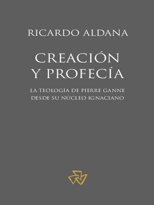Title details for Creación y profecía by Ricardo Aldana - Available
